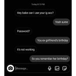 Text exchange about password and ex-girlfriend's birthday.