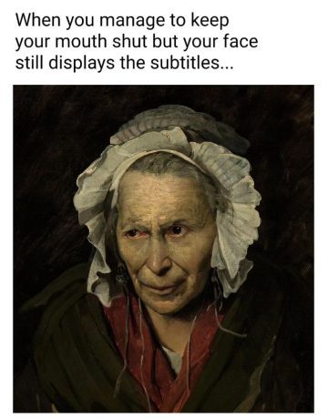 Painting of an old woman with a humorous caption about facial expressions.