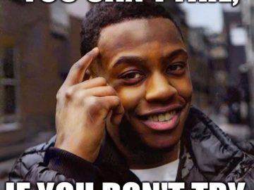 Man tapping head with text "You can't fail, if you don't try"