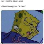 SpongeBob sleeping with caption about needing to go out more