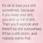 Humorous meme about the importance of losing your temper sometimes.