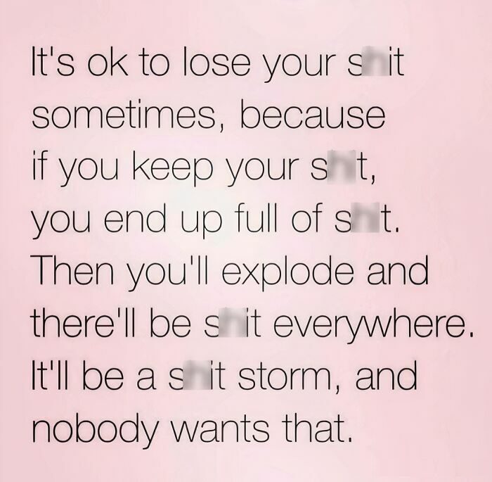 Humorous meme about the importance of losing your temper sometimes.