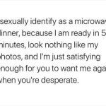 Hilarious meme comparing self to a microwave dinner.