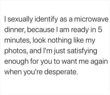 Hilarious meme comparing self to a microwave dinner.