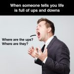 Man shouting in frustration about life's missing ups