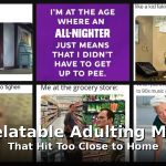 Collage of relatable adulting memes about aging, work, naps, and everyday life.