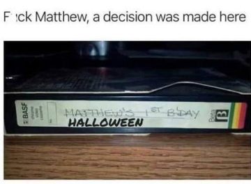 VHS tape labeled Halloween over Matthew's first birthday.