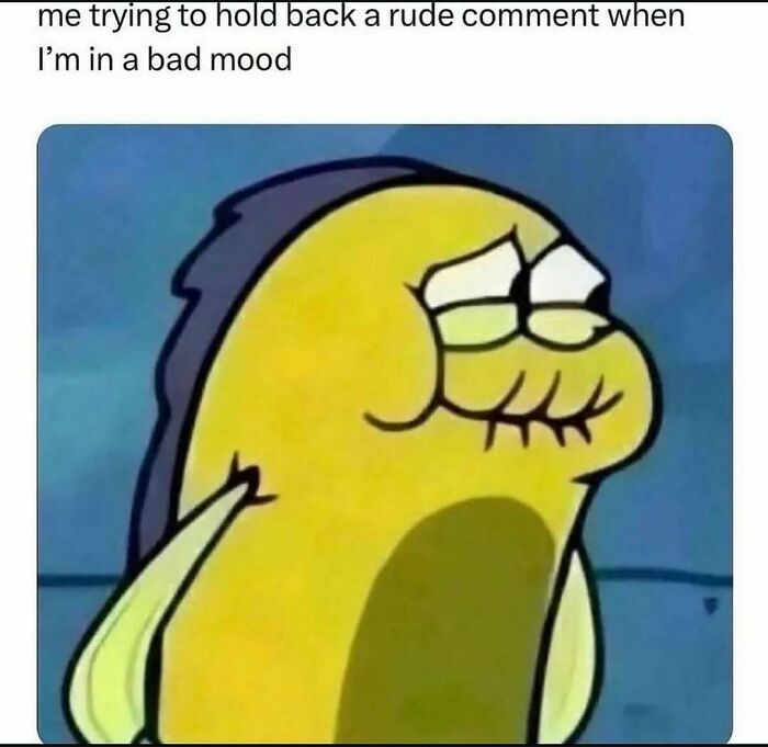 Fish struggling to hold back a rude comment in a bad mood