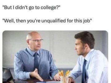 Job interview meme about college and qualifications