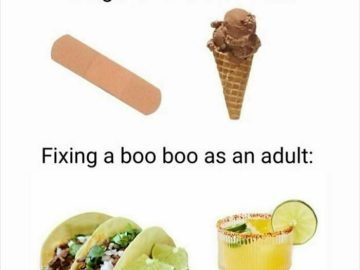 Meme comparing childhood and adult ways to fix boo boos with tacos