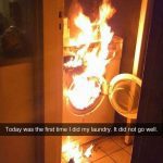 Washing machine on fire, laundry fail with caption about first-time washing.