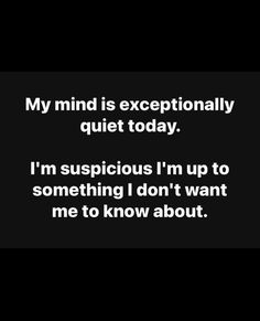 Humorous meme about a suspiciously quiet mind indicating self-sabotage