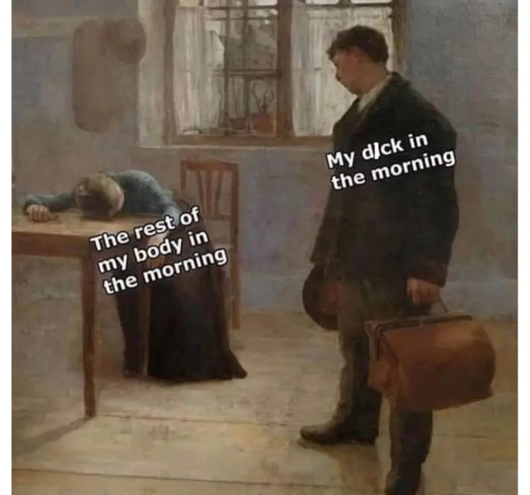 Classic painting meme showing morning body versus alert mind humor.