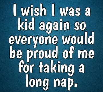 Humorous quote about adults wishing to nap like kids again.