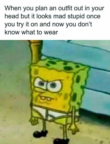 SpongeBob looking annoyed because his planned outfit looks silly.