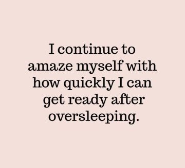 Funny quote about quickly getting ready after oversleeping.
