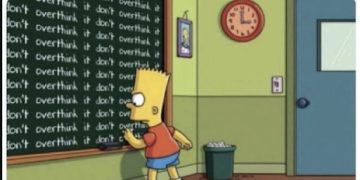 Bart Simpson writing "don't overthink it" on chalkboard meme