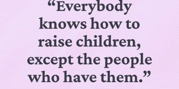 Humorous quote about parenting expertise from those without kids.