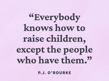 Humorous quote about parenting expertise from those without kids.