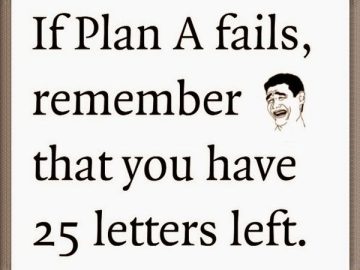 Funny meme about Plan A failure with alphabet joke.
