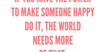 Inspirational text urging to make someone happy today.