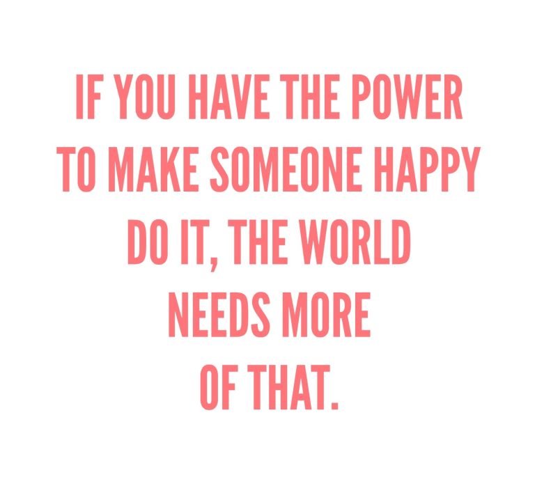 Inspirational text urging to make someone happy today.