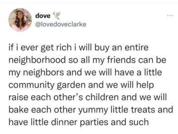 Tweet about buying a neighborhood for friends with wholesome vibes