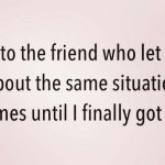 Meme about appreciating a friend for listening repeatedly