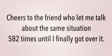 Meme about appreciating a friend for listening repeatedly