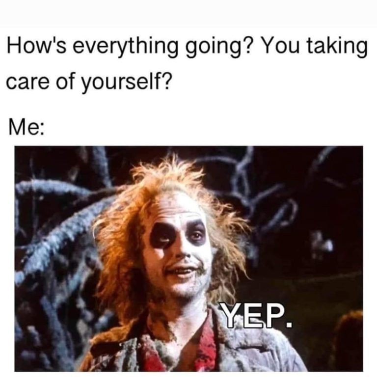 Beetlejuice character answering a self-care question humorously.