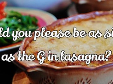 Lasagna dish with text "Could you please be as silent as the G in lasagna?"