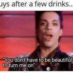 Meme of a singer with caption "You don't have to be beautiful."