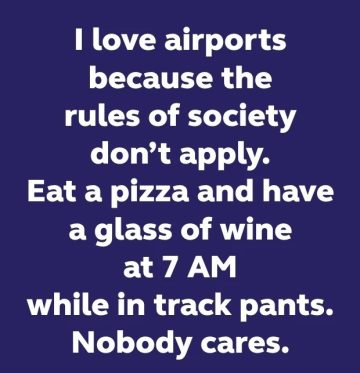Humorous text about breaking societal rules at airports.