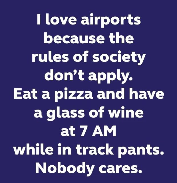 Humorous text about breaking societal rules at airports.