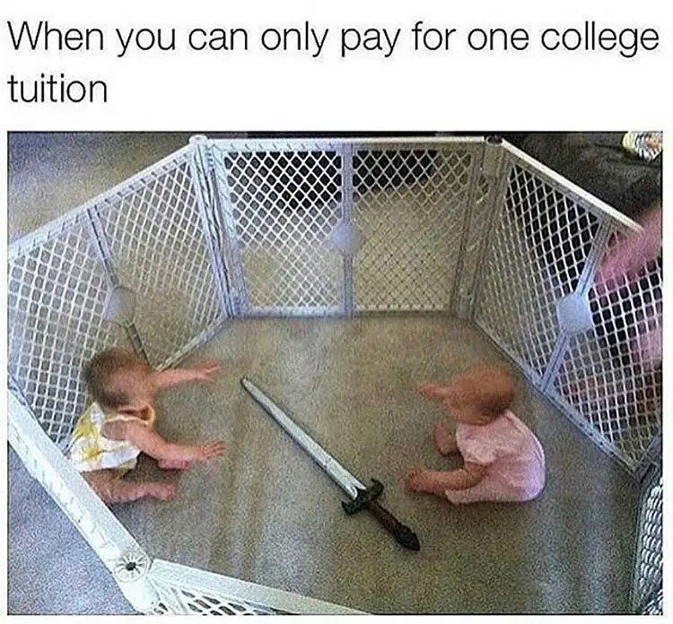 Two babies in a playpen with a sword; college tuition duel.