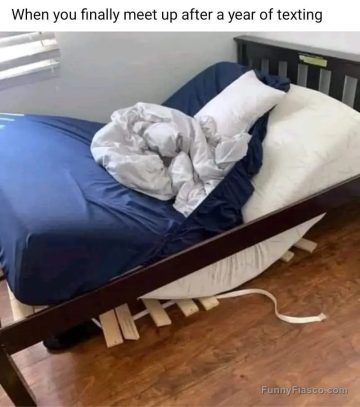 Broken bed after first in-person meeting from texting.