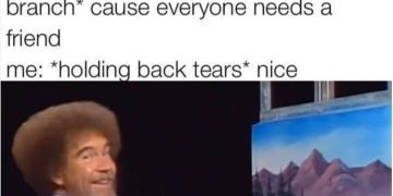 Bob Ross drawing two branches, meme about friendship.
