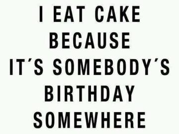 Humorous cake excuse meme for birthdays everywhere.