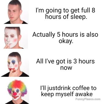 Stages of accepting lack of sleep with a clown transformation.