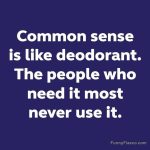 Text meme comparing common sense to deodorant in a funny way.