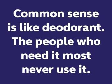 Text meme comparing common sense to deodorant in a funny way.