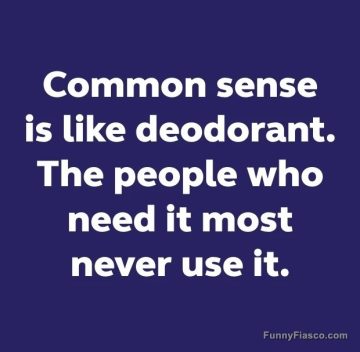Text meme comparing common sense to deodorant in a funny way.