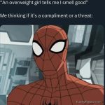Spider-Man unsure if comment is a compliment or threat.