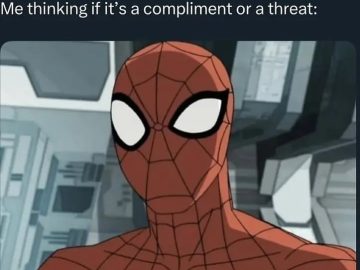 Spider-Man unsure if comment is a compliment or threat.