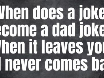 Dark humor meme about dad jokes leaving and not coming back.