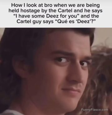 Guy giving a side-eye when the Cartel asks "Qué es Deez?"
