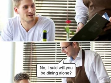 Man misunderstands waiter about dining alone in a darkly funny meme.
