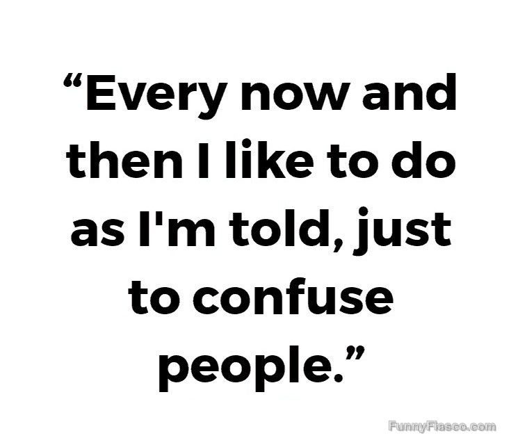 Humor meme about obeying instructions to confuse others.