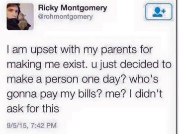 Meme about blaming parents for existence and paying bills.