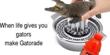 A funny meme of an alligator being juiced, captioned "When life gives you gators, make Gatorade."